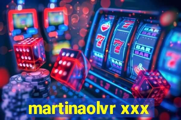martinaolvr xxx